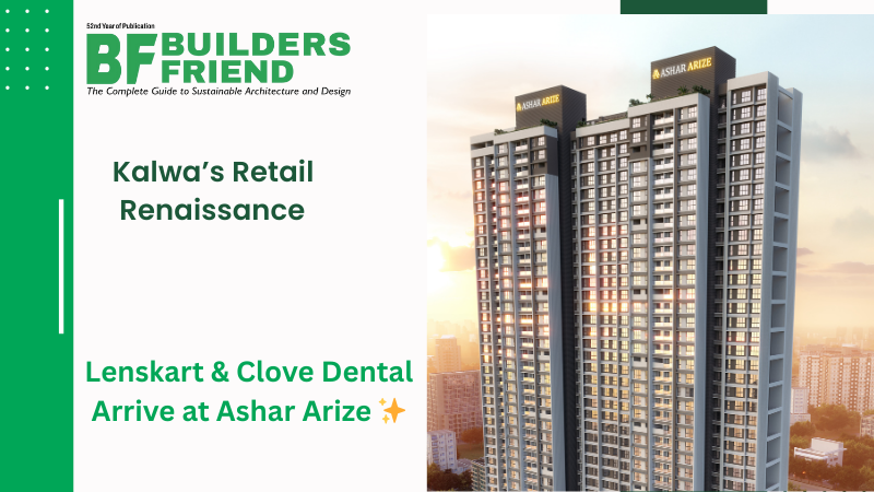 Ashar Arize Welcomes Lenskart & Clove Dental: Kalwa’s New Retail Destination